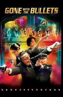 Gone with the Bullets – Yi bu zhi yao (2014) BluRay Dual Audio [Hindi ORG. + Chinese] Full Movie 480p | 720p | 1080p
