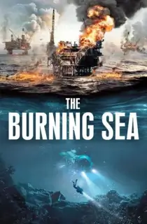 The Burning Sea (2021) Dual Audio [Hindi + English] WeB-DL 480p [400MB] | 720p [800MB] | 1080p [2GB]