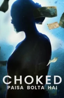 Choked (2020) Netflix WEB-DL Hindi Full Movie 480p [350MB] | 720p [850MB] | 1080p [2GB]