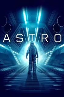 Astro (2018) WEB-DL Multi Audio [Hindi + English + Tamil + Telugu] Full Movie 480p [500MB] | 720p [1GB] | 1080p [2.4GB]