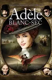The Extraordinary Adventures of Adèle Blanc-Sec (2010) BluRay Dual Audio [Hindi ORG. + French] 480p [450MB] | 720p [950MB] | 1080p [2.4GB]