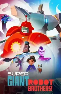 Super Giant Robot Brothers (Season 1) Dual Audio [Hindi + English] Complete Netflix Web Series 480p | 720p WEB-DL