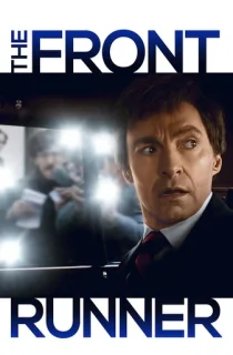 The Front Runner (2018) BluRay Dual Audio [Hindi ORG. + English] Full Movie 480p [450MB] | 720p [1GB] | 1080p [2.4GB]