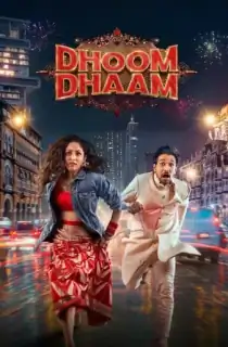 Dhoom Dhaam (2025) WEB-DL Multi Audio [Hindi ORG. + Tamil + Telugu] 480p [450MB] | 720p [800MB] | 1080p [2.2GB]