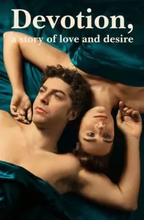 Devotion, a Story of Love and Desire – Fidelity (Season 1) Dual Audio [Hindi + English] Complete Netflix Web Series 480p | 720p WEB-DL