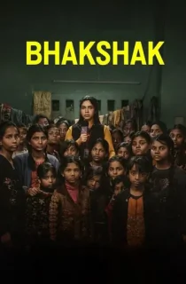 BHAKSHAK (2024) NF WEB-DL Hindi Full Movie 480p [620MB] | 720p [1.5GB] | 1080p [4GB]