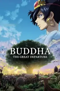 Buddha: The Great Departure (2011) BluRay Dual Audio {Hindi-Japanese} 480p [400MB] | 720p [1GB] | 1080p [2GB]