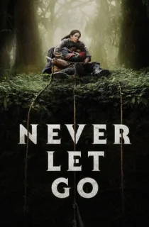 Never Let Go (2024) Multi Audio [Hindi ORG. + English + Tamil + Telugu] Full Movie BluRay 480p [550MB] | 720p [1.3GB] | 1080p [2.1GB]