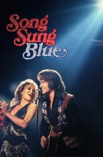 Song Sung Blue (2025) WEB-DL Dual Audio [Hindi ORG. + English] Full Movie 480p [500MB] | 720p [1.4GB] | 1080p [2.5GB] | 2160p 4K [13.2GB]