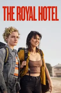 The Royal Hotel (2023) BluRay Dual Audio [Hindi ORG. + English] Full Movie 480p [350MB] | 720p [850MB] | 1080p [1.1GB]