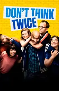 Don’t Think Twice (2016) BluRay Dual Audio [Hindi ORG. + English] Full Movie 480p [300MB] | 720p [800MB] | 1080p [1.9GB]