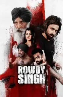 Rowdy Singh (2022) WEB-DL Punjabi Full Movie 480p [600MB] | 720p [1.3GB] | 1080p [2.4GB]