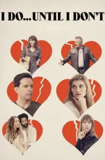 I Do… Until I Don’t (2017) WEB-DL Dual Audio [Hindi ORG. + English] Full Movie 480p [400MB] | 720p [1GB] | 1080p [2GB]