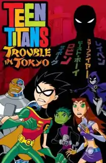 Teen Titans: Trouble in Tokyo (2006) Dual Audio [Hindi ORG. + English] Full Movie 480p [300MB] | 720p [800MB] | 1080p [1.4GB]