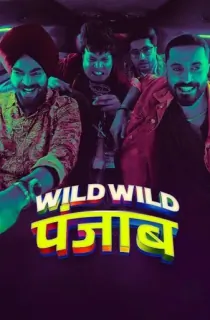 Wild Wild Punjab (2024) WEB-DL Multi Audio [Hindi + Tamil + Telugu] Full Movie 480p | 720p | 1080p | 2160p 4K