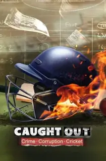 Caught Out: Crime. Corruption. Cricket (2023) {Hindi-English} WeB-DL HD 480p [260MB] || 720p [700MB] || 1080p [1.7GB]