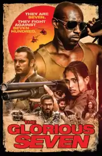 The Glorious Seven (2019) BluRay Dual Audio [Hindi ORG. + English] Full Movie 480p [350MB] | 720p [1.2GB] | 1080p [1.8GB]