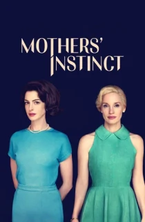 Mothers’ Instinct (2024) WEB-DL [English With Subtitles] Full Movie 480p [280MB] | 720p [760MB] | 1080p [1.8GB]