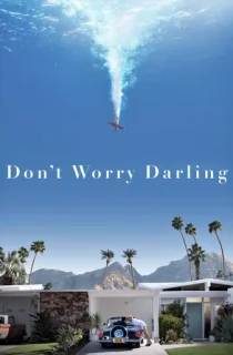 Don’t Worry Darling (2022) BluRay Dual Audio [Hindi ORG. + English] Full Movie 480p [440MB] | 720p [1.1GB] | 1080p [2.1GB]