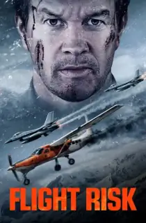 Flight Risk (2025) BluRay Multi Audio [Hindi ORG. + English + Tamil + Telugu] Full Movie 480p [550MB] | 720p [950MB] | 1080p [1.7GB] | 2160p 4K [11.7GB]