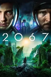 2067 – Movie (2020) BluRay Dual Audio {Hindi-English} 480p [400MB] | 720p [1.1GB] | 1080p [2.3GB]