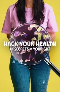 Hack Your Health: The Secrets of Your Gut – Netflix Original (2024) Dual Audio {Hindi-English} WEB-DL 480p [250MB] | 720p [850MB] | 1080p [1.6GB]