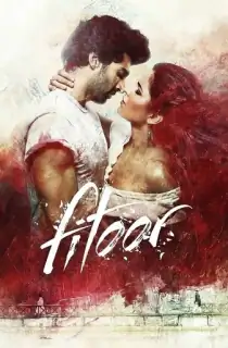 Fitoor (2016) Hindi Full Movie 480p [450MB] | 720p [900MB] | 1080p [3.5GB]