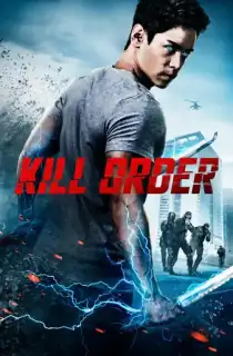 Kill Order (2017) BluRay Dual Audio [Hindi ORG. + English] Full Movie 480p [250MB] | 720p [950MB] | 1080p [1.6GB]