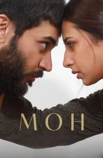 Moh (2022) WEB-DL Punjabi Full Movie 480p [500MB] | 720p [1.2GB] | 1080p [2.9GB]
