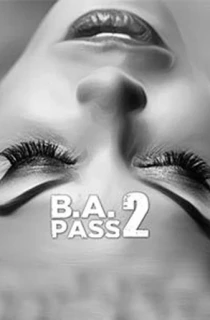 [18+] B.A. Pass 2 (2017) WEB-DL Hindi Full Movie 480p | 720p | 1080p