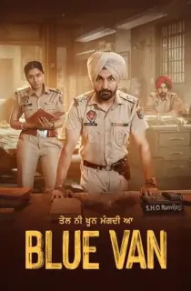 Blue Van (2024) Punjabi Full Movie WEB-DL 480p [300MB] | 720p [800MB] | 1080p [1.7GB]