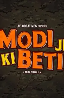 Modiji ki beti (2022) V2-HDCAMRip Hindi Full Movie 480p [400MB] | 720p [1.2GB] | 1080p [3GB]
