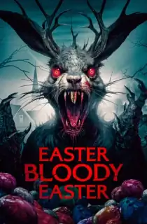 Easter Bloody Easter (2024) WEB-DL {English With Subtitles} Full Movie 480p [350MB] | 720p [900MB] | 1080p [2GB]
