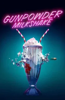 Gunpowder Milkshake (2021) BluRay Dual Audio [Hindi Dubbed (ORG) English] 480p [500MB] | 720p [1.2GB] | 1080p [2.2GB]