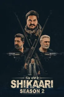 Shikaari (Season 1-2) Complete Punjabi WEB Series 480p | 720p | 1080p WEB-DL
