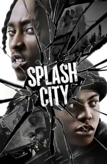 Splash City (2026) WEB-DL [English With Subtitles] Full Movie 480p | 720p | 1080p | 2160p 4K
