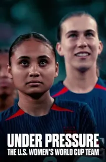 Under Pressure: The U.S. Women’s World Cup Team (2023) Season 1 Dual Audio {Hindi-English} 720p | 1080p NF WEB-DL