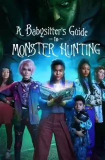 A Babysitter’s Guide to Monster Hunting (2020) WEB-DL Dual Audio [Hindi ORG. + English] Full Movie 480p [300MB] | 720p [1GB] | 1080p [2.1GB] | 2160p 4K [12.8GB]