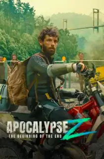 Apocalypse Z The Beginning of the End (2024) WEB-DL Dual Audio [Hindi ORG. + English] Full Movie 480p [450MB] | 720p [750MB] | 1080p [2.4GB]