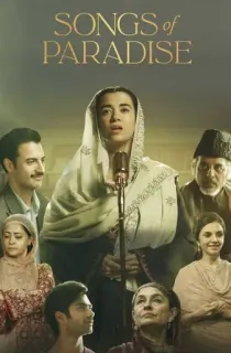 Songs Of Paradise (2025) AMZN WEB-DL Hindi Full Movie 480p [400MB] | 720p [800MB] | 1080p [2.5GB] | 2160p 4K [10.4GB]