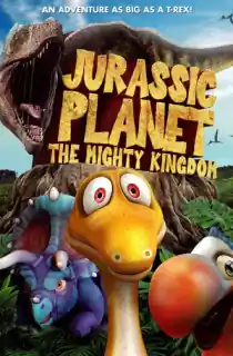 Jurassic Planet: The Mighty Kingdom (2021) Dual Audio [Hindi + English] WeB-DL 480p [200MB] | 720p [560MB] | 1080p [1.2GB]