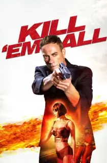 Kill ‘Em All (2017) BluRay Dual Audio [Hindi ORG. + English] Full Movie 480p [450MB] | 720p [1GB] | 1080p [2.2GB]