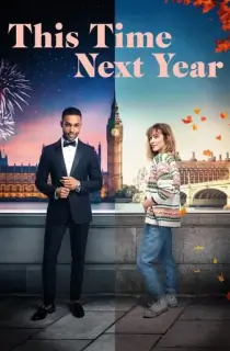 This Time Next Year (2024) WEB-DL Dual Audio [Hindi ORG. + English] Full Movie 480p [450MB] | 720p [1.1GB] | 1080p [2.4GB]