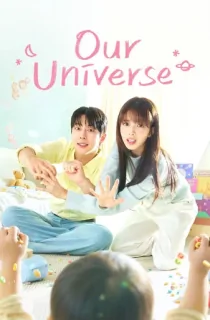 Our Universe (2026) Season 1 Multi Audio [Hindi ORG. + Korean + Tamil + Telugu] Complete K-Drama WEB Series 720p | 1080p WEB-DL