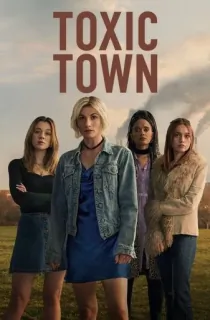 Toxic Town (2025) Season 1 Dual Audio [Hindi ORG. + English] NetFlix Original WEB Series 720p | 1080p WEB-DL