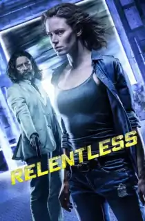 Relentless (2018) Dual Audio {Hindi-English} 480p [400MB] | 720p [1.2GB] | 1080p [1.8GB]