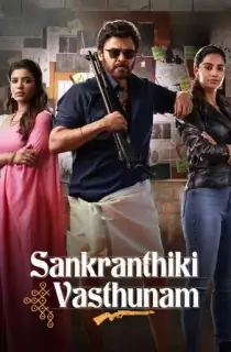 Sankrathiki Vasthunam (2025) WEB-DL Multi Audio [Hindi ORG. + Telugu + Tamil + Malayalam + Kannada] Full Movie 480p [650MB] | 720p [1.5GB] | 1080p [2.4GB] | 2160p 4K [3GB]