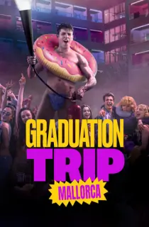 Graduation Trip: Mallorca – Amazon Prime (2025) WEB-DL Dual Audio [Hindi ORG. + English] Full Movie 480p [400MB] | 720p [1GB] | 1080p [2.4GB] | 2160p 4K [12.9GB]