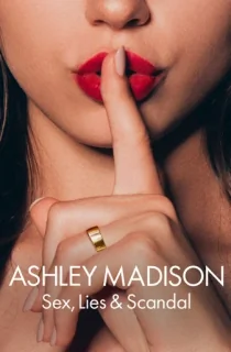 Ashley Madison: Sex, Lies & Scandal (2024) Season 1 Netflix Original Dual-Audio {Hindi-English} 720p | 1080p WEB-DL