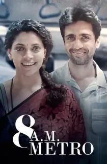 8 A.M. Metro (2023) Hindi Full Movie ZEE5 WEB-DL 480p [350MB] | 720p [1GB] | 1080p [1.8GB] | 2160p 4K [1.2GB]
